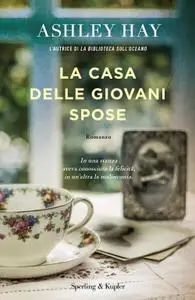 Ashley Hay - La casa delle giovani spose