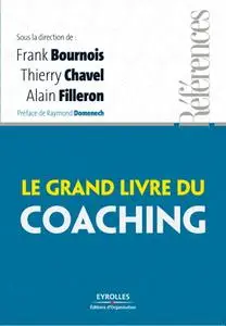 Frank Bournois, Alain Filleron, Thierry Chavel, "Le grand livre du coaching"