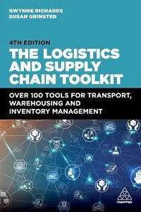 The Logistics and Supply Chain Toolkit: Over 100 Tools for Transport, Warehousing and Inventory Management, 4th Edition