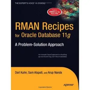 RMAN Recipes for Oracle Database 11g : A Problem-Solution Approach (Repost)   
