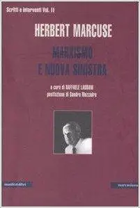 Herbert Marcuse - Marxismo e nuova sinistra. Scritti e interventi Vol. II