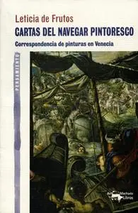 «Cartas del navegar pintoresco» by Leticia De Frutos Sastre