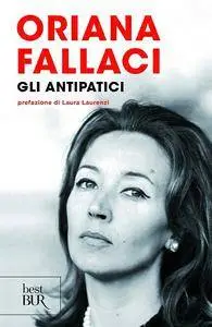 Oriana Fallaci - Gli antipatici
