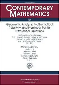 Geometric Analysis, Mathematical Relativity and Nonlinear Partial Differential Equations
