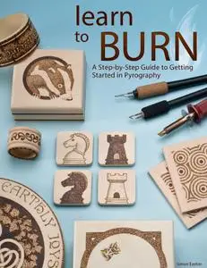 Learn to Burn: A Step-by-step Guide to Getting Started in Pyrography