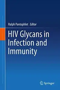 HIV Glycans in Infection and Immunity (Repost)
