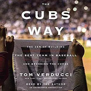 The Cubs Way: The Zen of Building the Best Team in Baseball and Breaking the Curse [Audiobook]