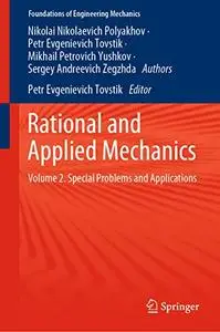 Rational and Applied Mechanics: Volume 2. Special Problems and Applications