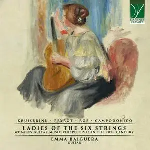 Emma Baiguera - Kruisbrink, Peyrot, Roe, Campodonico: Ladies of the Six Strings (Women's Guitar Music Perspectives in the 20th