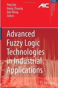 Advanced Fuzzy Logic Technologies in Industrial Applications