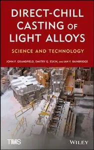 Direct-Chill Casting of Light Alloys: Science and Technology