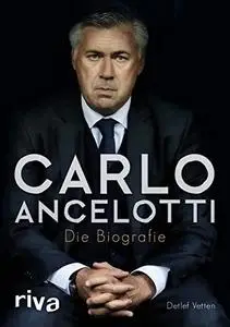 Carlo Ancelotti: Die Biografie