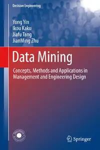 Data Mining: Concepts, Methods and Applications in Management and Engineering Design (repost)