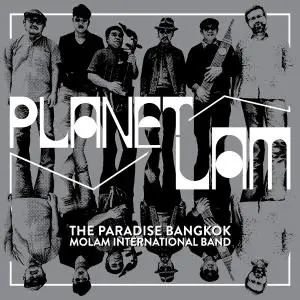 The Paradise Bangkok Molam International Band - Planet Lam (2016)
