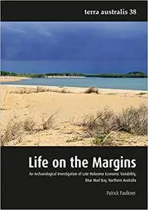 Life on the Margins: An Archaeological Investigation of Late Holocene Economic Variability, Blue Mud Bay, Northern Australia (T