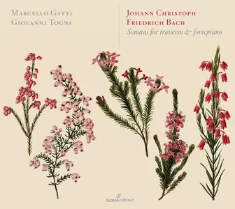 Marcello Gatti, Giovanni Togni - Johann Christoph Friedrich Bach: Sonatas for Flute & Fortepiano (2014)