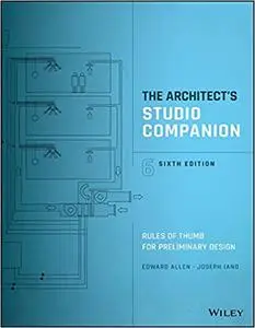 The Architect's Studio Companion: Rules of Thumb for Preliminary Design Ed 6