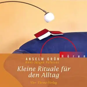 «Kleine Rituale für den Alltag» by Anselm Grün,Hans-Jürgen Hufeisen