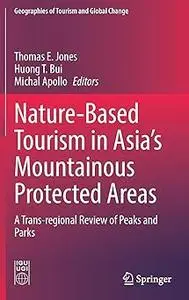 Nature-Based Tourism in Asia’s Mountainous Protected Areas: A Trans-regional Review of Peaks and Parks