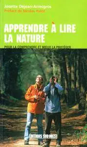 Josette Déjean-Arrecgros, "Apprendre à lire la nature: pour comprende et mieux la protéger"