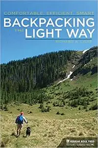 Backpacking the Light Way: Comfortable, Efficient, Smart