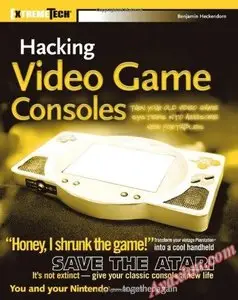 Hacking Video Game Consoles: Turn your old video game systems into awesome new portables (ExtremeTech) [Repost]