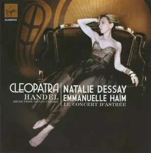 Natalie Dessay, Emmanuelle Haim, Le Concert d’Astree - Handel: Cleopatra - Arias from Giulio Cesare (2011)