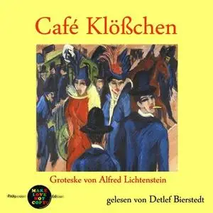 «Café Klößchen» by Alfred Lichtenstein