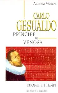 Antonio Vaccaro - Carlo Gesualdo Principe di Venosa