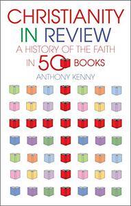 Christianity in Review: A History of the Faith in 50 Books