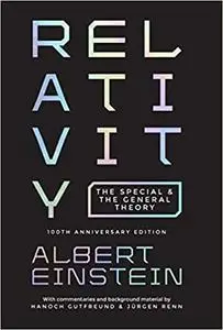 Relativity: The Special and the General Theory - 100th Anniversary Edition