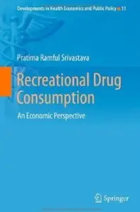 Recreational Drug Consumption: An Economic Perspective
