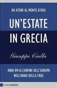 Giuseppe Ciulla - Un'estate in Grecia: 4000 km ai confini dell'Europa nell'anno della crisi [Repost]