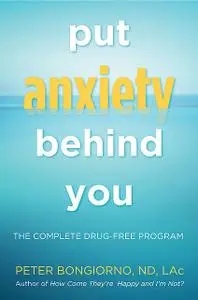 «Put Anxiety Behind You» by Peter Bongiorno