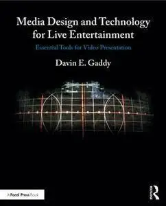 Media Design and Technology for Live Entertainment : Essential Tools for Video Presentation