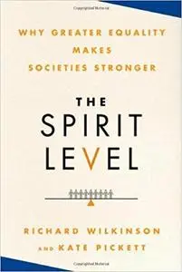 The Spirit Level: Why Greater Equality Makes Societies Stronger