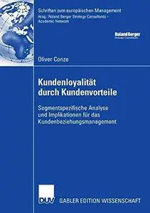 Kundenloyalität durch Kundenvorteile: Segmentspezifische Analyse und Implikationen für das Kundenbeziehungsmanagement