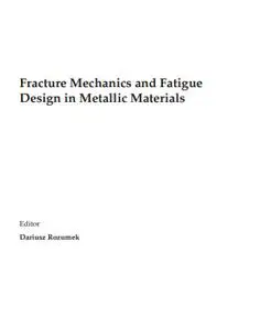 Fracture Mechanics and Fatigue Design in Metallic Materials