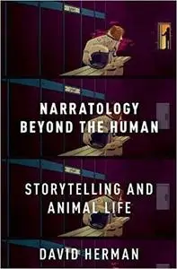 Narratology beyond the Human: Storytelling and Animal Life