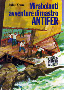 Jules Verne - Le mirabolanti avventure di Mastro Antifer