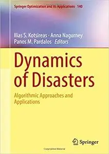 Dynamics of Disasters: Algorithmic Approaches and Applications