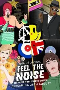 Feel The Noise: The Music That Shaped Britain (2021)