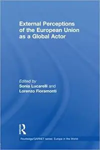 External Perceptions of the European Union as a Global Actor