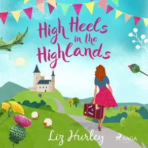 «High Heels in the Highlands» by Liz Hurley