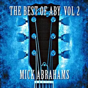 Mick Abrahams - The Best Of Aby Vol. 2 (2015)