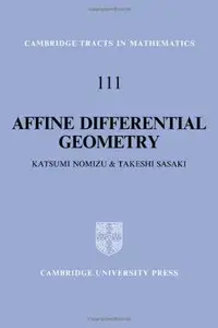 Affine Differential Geometry: Geometry of Affine Immersions 1st Editi