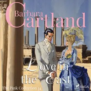 «Love in the East» by Barbara Cartland