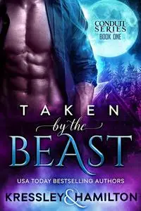 «Taken by the Beast» by Conner Kressley