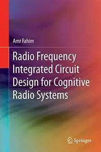 Radio Frequency Integrated Circuit Design for Cognitive Radio Systems(Repost)