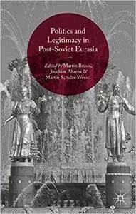 Politics and Legitimacy in Post-Soviet Eurasia (Repost)